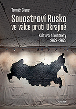 Souostroví Rusko ve válce proti Ukrajině
Kultura a kontexty 2022–2025